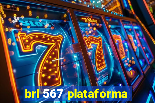 brl 567 plataforma